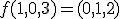 f(1,0,3) = (0,1,2)